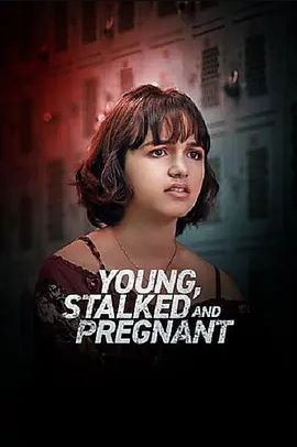 Young,Stalked, and Pregnant 2020